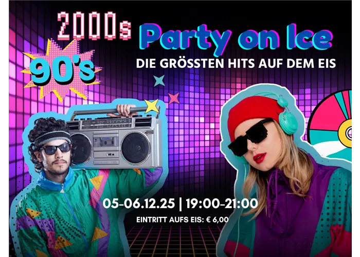 🎧 05. & 06. Dezember - 90er & 2000er Party on Ice – Die größten Hits auf dem Eis