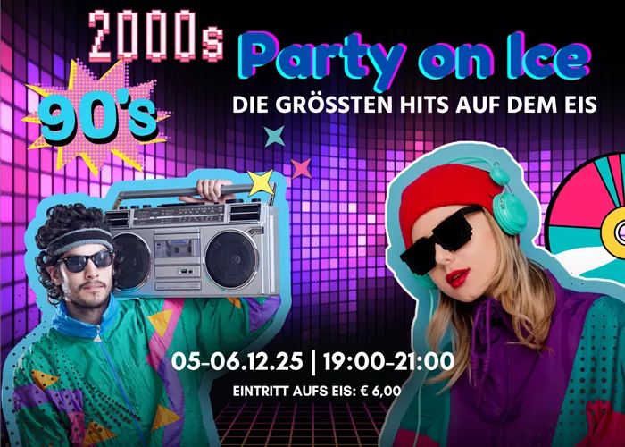 🎧 05. & 06. Dezember - 90er & 2000er Party on Ice – Die größten Hits auf dem Eis